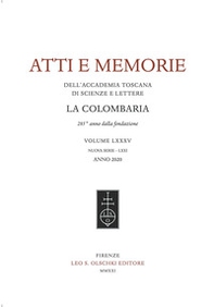 Atti e memorie dell'Accademia toscana di scienze e lettere «La Colombaria». Nuova serie - Vol. 85 - Librerie.coop