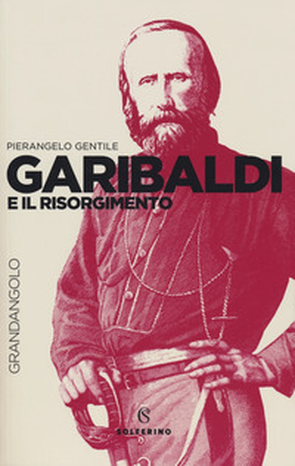 Garibaldi e il Risorgimento - Librerie.coop Garibaldi e il Risorgimento - Librerie.coop