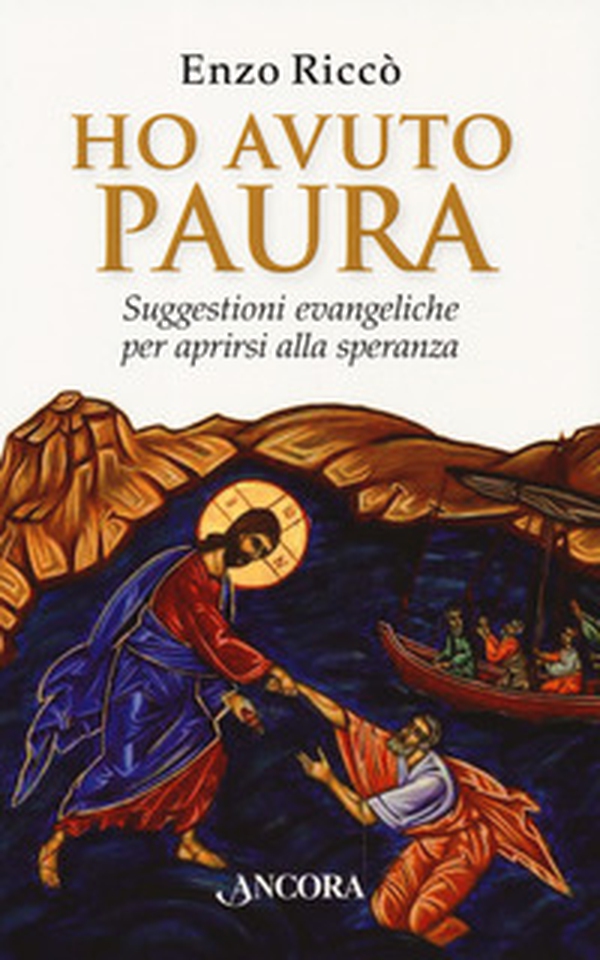 Ho avuto paura. Suggestioni evangeliche per aprirsi alla speranza - Librerie.coop Ho avuto paura. Suggestioni evangeliche per aprirsi alla speranza - Librerie.coop