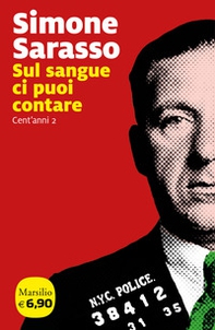 Sul sangue ci puoi contare. Cent'anni - Librerie.coop