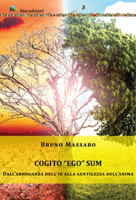 Cogito «ego» sum. Dall'arroganza dell'io alla gentilezza dell'anima - Librerie.coop