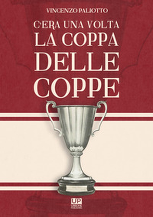 C'era una volta la Coppa delle Coppe - Librerie.coop C'era una volta la Coppa delle Coppe - Librerie.coop