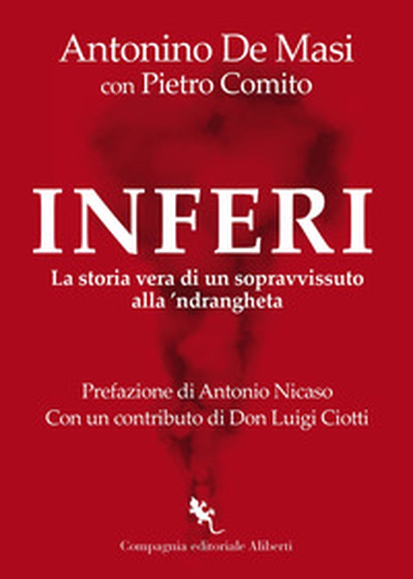 Inferi. La storia vera di un sopravvissuto alla 'ndrangheta - Librerie.coop Inferi. La storia vera di un sopravvissuto alla 'ndrangheta - Librerie.coop