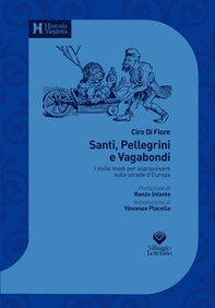 Santi, pellegrini e vagabondi. I mille modi di sopravvivere sulle strade d'Europa (sec. XIV-XIX) - Librerie.coop