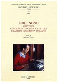 Luigi Nono. Carteggi contenenti politica, cultura e Partito Cominista Italiano - Librerie.coop