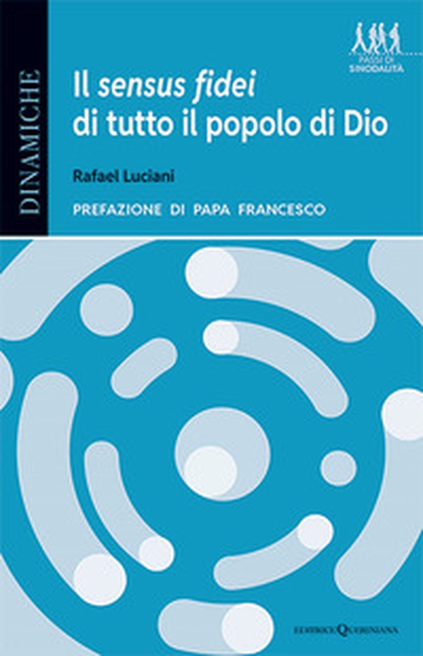 Il sensus fidei di tutto il popolo di Dio. La svolta ecclesiologica del processo sinodale - Librerie.coop Il sensus fidei di tutto il popolo di Dio. La svolta ecclesiologica del processo sinodale - Librerie.coop
