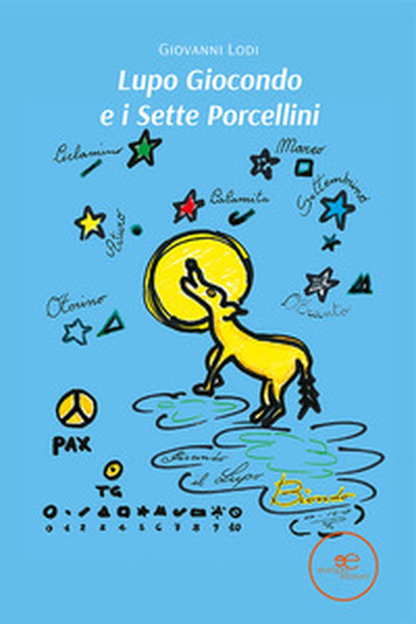Lupo Giocondo e i sette porcellini - Librerie.coop Lupo Giocondo e i sette porcellini - Librerie.coop