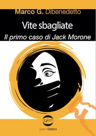 Vite sbagliate. Il primo caso di Jack Morone - Librerie.coop