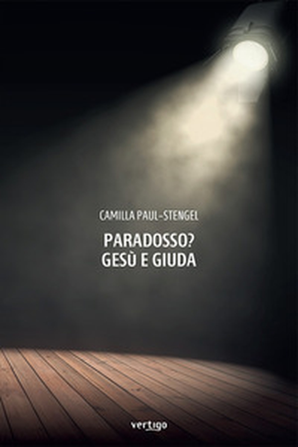 Paradosso? Gesù e Giuda - Librerie.coop Paradosso? Gesù e Giuda - Librerie.coop