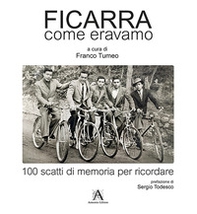 Ficarra come eravamo. 100 scatti di memoria per ricordare - Librerie.coop