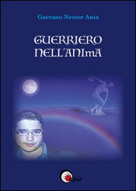 Guerriero nell'anima - Librerie.coop