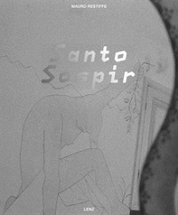 Mauro Restiffe. Santo Sospir. Ediz. inglese e francese - Librerie.coop