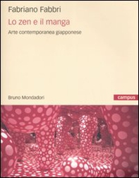 Lo zen e il manga. L'arte contemporanea giapponese - Librerie.coop