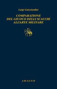 Comparatione del giuoco delli scacchi all'arte militare - Librerie.coop