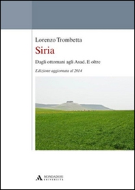 Siria. Dagli ottomani agli Asad. E oltre - Librerie.coop Siria. Dagli ottomani agli Asad. E oltre - Librerie.coop