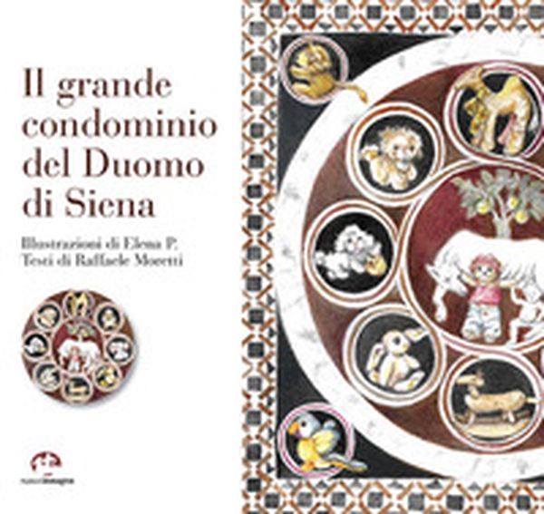 Il grande condominio del Duomo di Siena - Librerie.coop Il grande condominio del Duomo di Siena - Librerie.coop