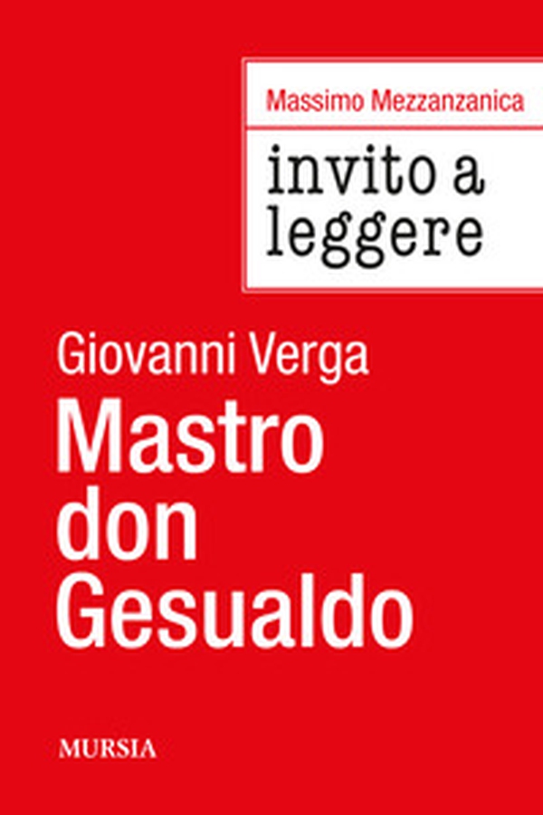 Invito a leggere «Mastro don Gesualdo» di Giovanni Verga - Librerie.coop Invito a leggere «Mastro don Gesualdo» di Giovanni Verga - Librerie.coop