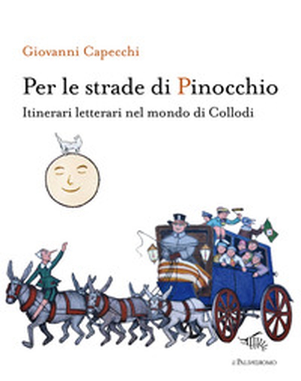 Per le strade di Pinocchio. Itinerari letterari nel mondo di Collodi - Librerie.coop