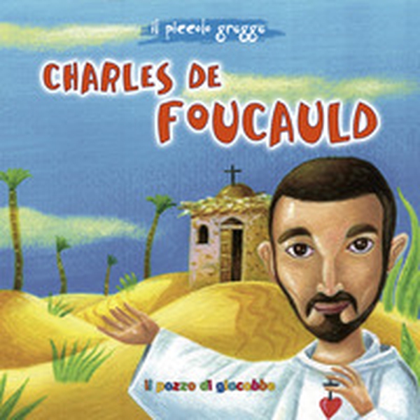 Charles de Foucauld - Librerie.coop Charles de Foucauld - Librerie.coop