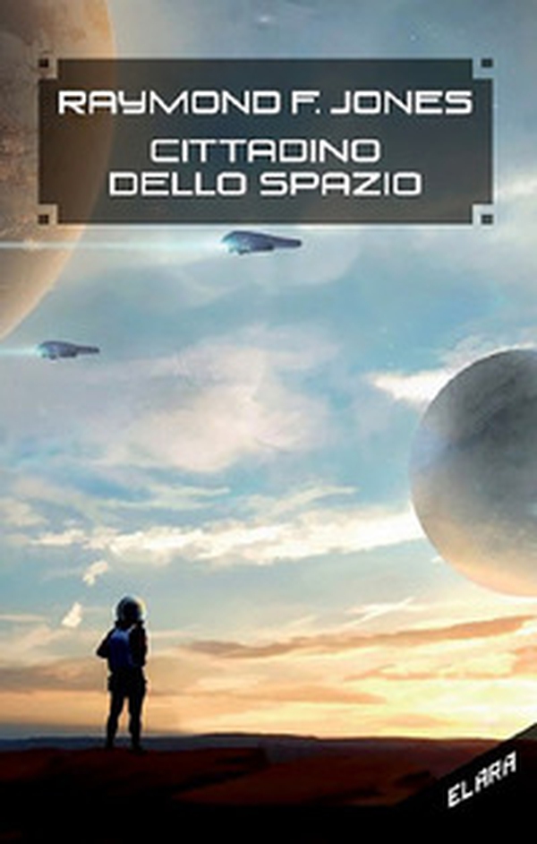 Il cittadino dello spazio - Librerie.coop Il cittadino dello spazio - Librerie.coop