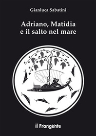Adriano, Matidia e il salto nel mare - Librerie.coop Adriano, Matidia e il salto nel mare - Librerie.coop
