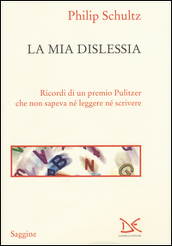 La mia dislessia. Ricordi di un premio Pulitzer che non sapeva né leggere né scrivere - Librerie.coop La mia dislessia. Ricordi di un premio Pulitzer che non sapeva né leggere né scrivere - Librerie.coop