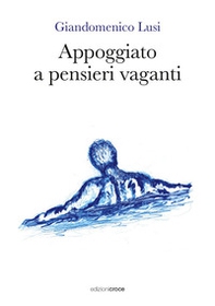 Appoggiato a pensieri vaganti - Librerie.coop Appoggiato a pensieri vaganti - Librerie.coop