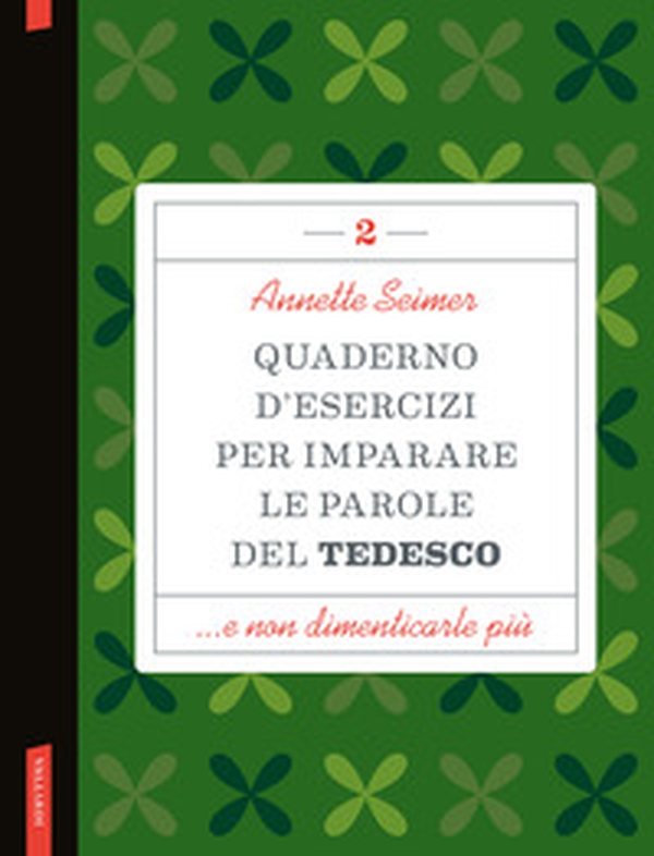 Quaderno d'esercizi per imparare le parole del tedesco - Vol. 2 - Librerie.coop Quaderno d'esercizi per imparare le parole del tedesco - Vol. 2 - Librerie.coop