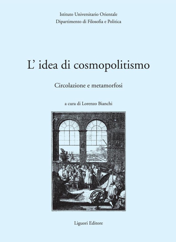 L’idea di cosmopolitismo: circolazione e metamorfosi - Librerie.coop L’idea di cosmopolitismo: circolazione e metamorfosi - Librerie.coop