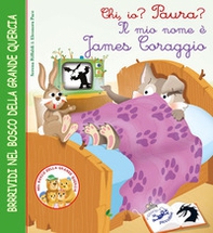 Chi, io? Paura? Il mio nome è James Coraggio - Librerie.coop Chi, io? Paura? Il mio nome è James Coraggio - Librerie.coop