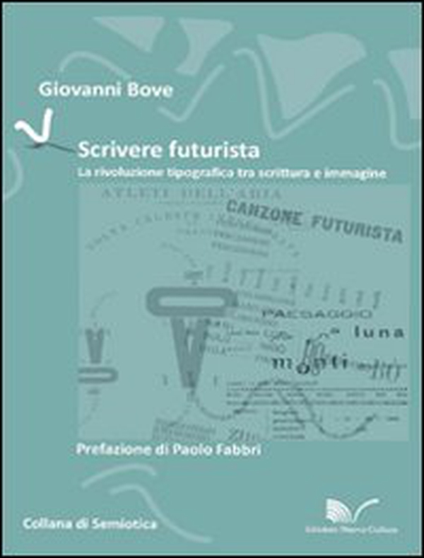 Scrivere futurista. La rivoluzione tipografica tra scrittura e immagine - Librerie.coop Scrivere futurista. La rivoluzione tipografica tra scrittura e immagine - Librerie.coop