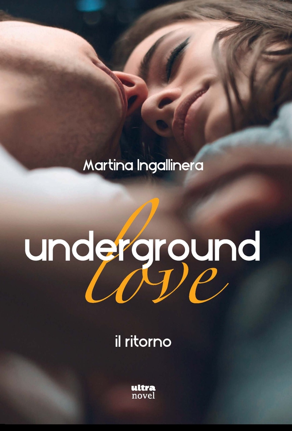 Underground Love. Il ritorno - Librerie.coop Underground Love. Il ritorno - Librerie.coop