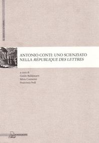 Antonio Conti. Uno scienziato nella République des lettres - Librerie.coop Antonio Conti. Uno scienziato nella République des lettres - Librerie.coop