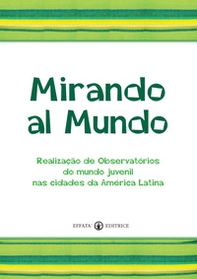 Mirando al mundo. Realização de observatórios do mundo juvenil nas cidades da América Latina - Librerie.coop