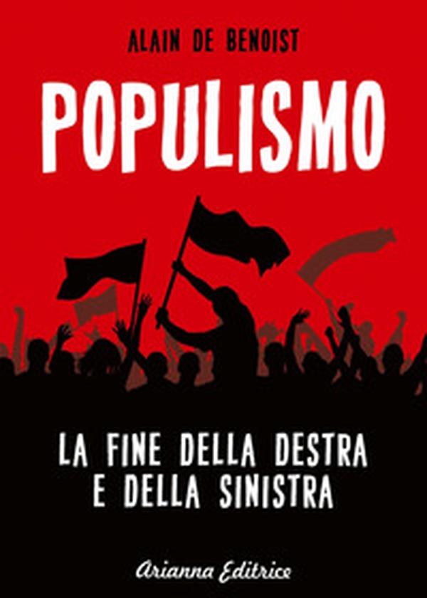 Populismo. La fine della destra e della sinistra - Librerie.coop Populismo. La fine della destra e della sinistra - Librerie.coop