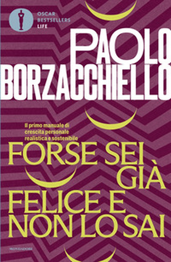 Forse sei già felice e non lo sai. Il primo manuale di crescita personale realistica e sostenibile - Librerie.coop