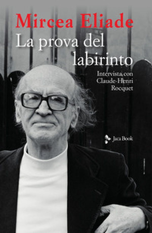 La prova del labirinto. Intervista con Claude-Henri Rocquet - Librerie.coop La prova del labirinto. Intervista con Claude-Henri Rocquet - Librerie.coop