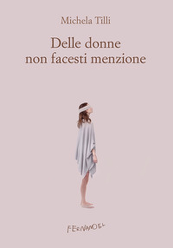 Delle donne non facesti menzione - Librerie.coop Delle donne non facesti menzione - Librerie.coop