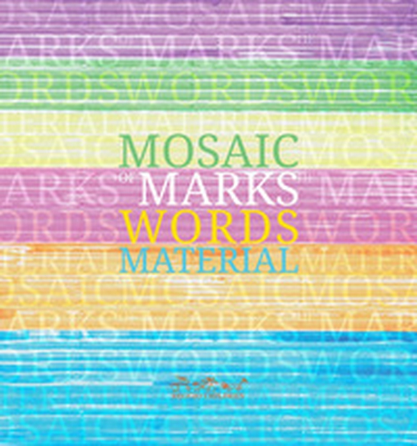 Mosaic of marks, words, material - Librerie.coop Mosaic of marks, words, material - Librerie.coop