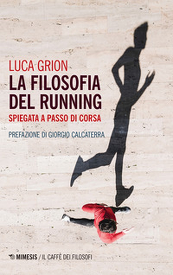 La filosofia del running. Spiegata a passo di corsa - Librerie.coop La filosofia del running. Spiegata a passo di corsa - Librerie.coop