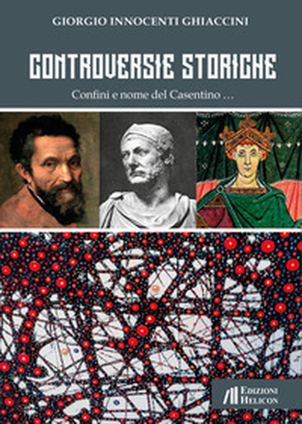 Controversie storiche. Confini e nome del Casentino... - Librerie.coop Controversie storiche. Confini e nome del Casentino... - Librerie.coop