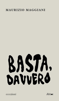 Basta, davvero - Librerie.coop Basta, davvero - Librerie.coop