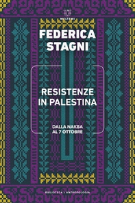 Resistenze in Palestina. Dalla Nakba al 7 ottobre - Librerie.coop