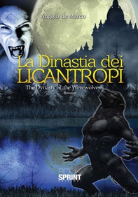 La dinastia del licantropi-The dynasty of the werewolves - Librerie.coop