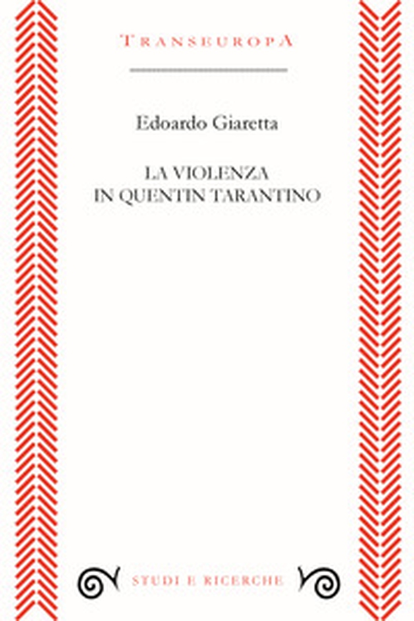 La violenza in Quentin Tarantino - Librerie.coop La violenza in Quentin Tarantino - Librerie.coop