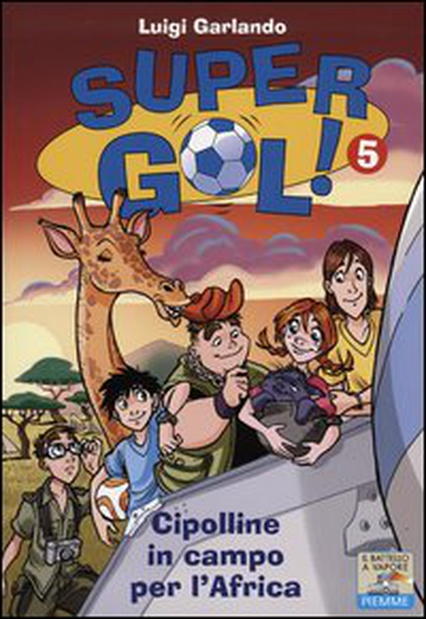 Le Cipolline in campo per l'Africa. Supergol! - Vol. 5 - Librerie.coop Le Cipolline in campo per l'Africa. Supergol! - Vol. 5 - Librerie.coop