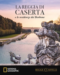 La Reggia di Caserta e le residenze dei Borboni - Librerie.coop