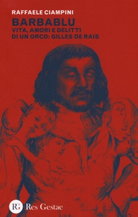 Barbablu. Vita, amori e delitti di un orco: Gilles De Rais - Librerie.coop