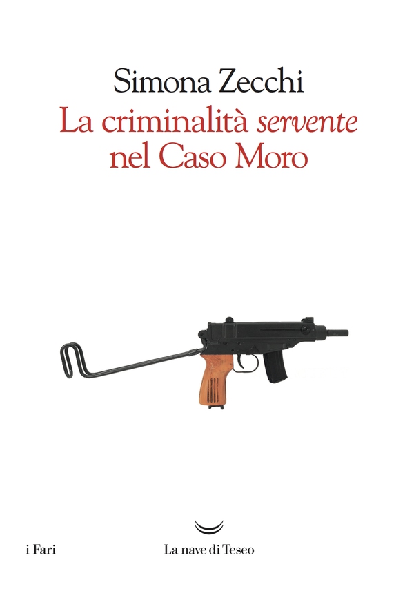 La criminalità servente nel caso Moro - Librerie.coop La criminalità servente nel caso Moro - Librerie.coop