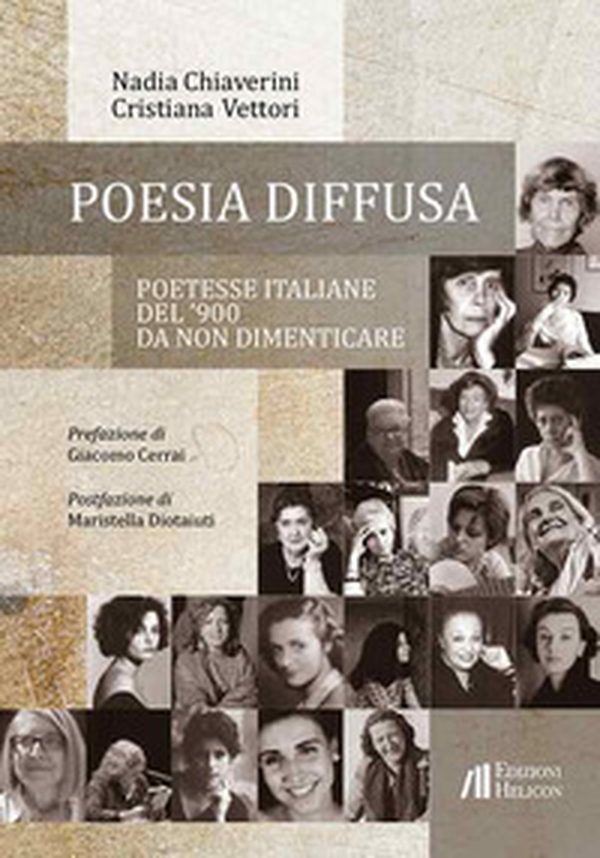 Poesia diffusa. Poetesse italiane del '900 da non dimenticare - Librerie.coop